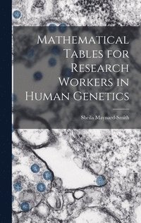 bokomslag Mathematical Tables for Research Workers in Human Genetics