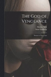 bokomslag The God of Vengeance [microform]
