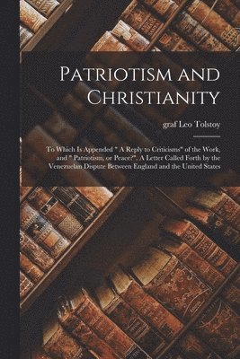 Leo Graf Tolstoy - Patriotism and Christianity, Häftad