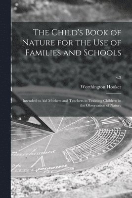 Child's Book of Nature for the Use of Families and Schools