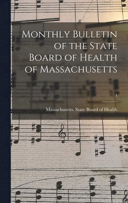 Monthly Bulletin of the State Board of Health of Massachusetts; 1 1
