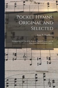 bokomslag Pocket Hymns, Original and Selected