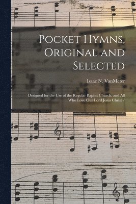 Pocket Hymns, Original and Selected 1