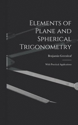 Elements of Plane and Spherical Trigonometry