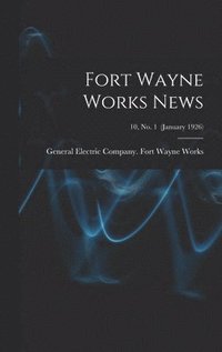 bokomslag Fort Wayne Works News; 10, no. 1 (January 1926)