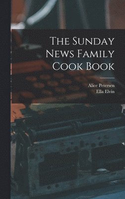 bokomslag The Sunday News Family Cook Book