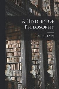 bokomslag A History of Philosophy [microform]