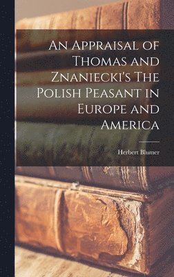 An Appraisal of Thomas and Znaniecki's The Polish Peasant in Europe and America 1