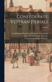bokomslag Confederate Veteran [serial]; v.7(1899)
