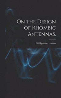 bokomslag On the Design of Rhombic Antennas.