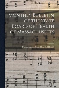 bokomslag Monthly Bulletin of the State Board of Health of Massachusetts; 4