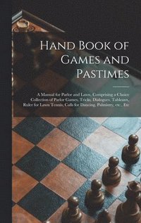 bokomslag Hand Book of Games and Pastimes