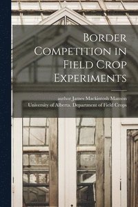bokomslag Border Competition in Field Crop Experiments