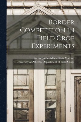 Border Competition in Field Crop Experiments 1