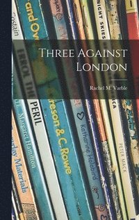 bokomslag Three Against London