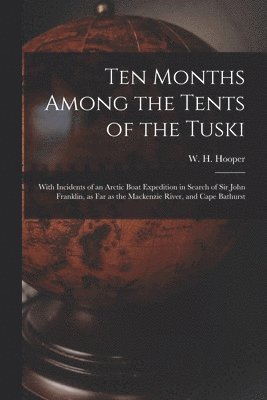 bokomslag Ten Months Among the Tents of the Tuski [microform]