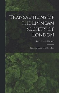 bokomslag Transactions of the Linnean Society of London; ser. 2 v. 14 (1910-1912)