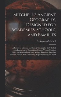 bokomslag Mitchell's Ancient Geography, Designed for Academies, Schools, and Families