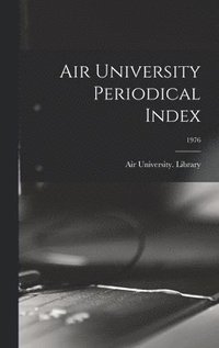 bokomslag Air University Periodical Index; 1976