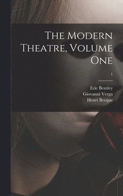 The Modern Theatre, Volume One; 1 1