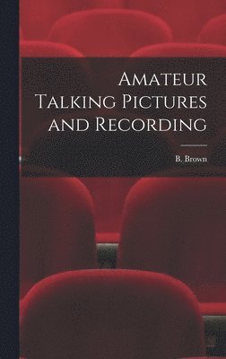 Amateur Talking Pictures and Recording 1
