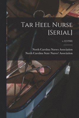 bokomslag Tar Heel Nurse [serial]; v.12(1950)