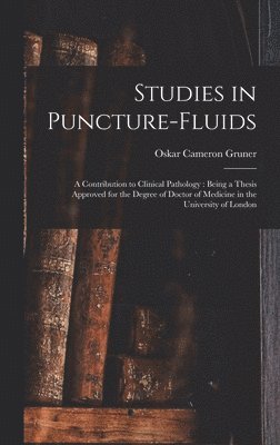 Studies in Puncture-fluids [microform] 1