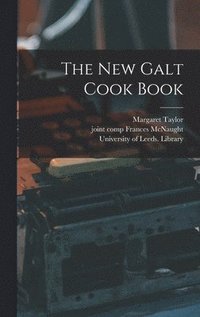 bokomslag The New Galt Cook Book