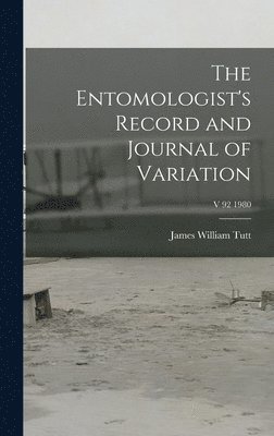 The Entomologist's Record and Journal of Variation; v 92 1980 1