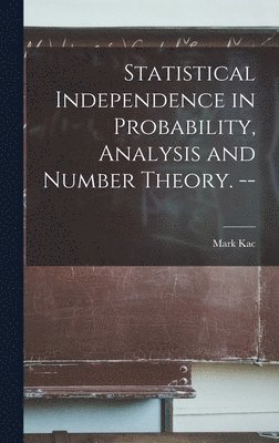 bokomslag Statistical Independence in Probability, Analysis and Number Theory. --