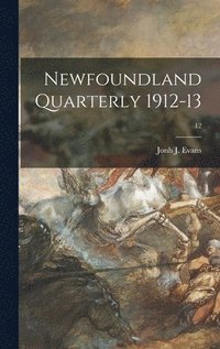 bokomslag Newfoundland Quarterly 1912-13; 12