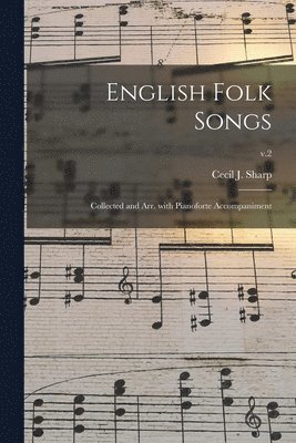 Cecil J. (Cecil James) Sharp - English Folk Songs, Häftad