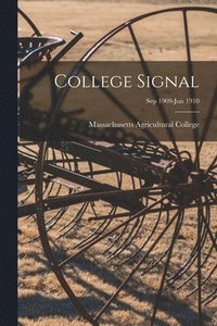 bokomslag College Signal [microform]; Sep 1909-Jun 1910