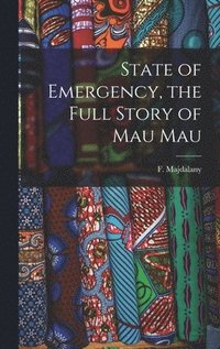 bokomslag State of Emergency, the Full Story of Mau Mau