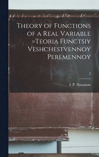 bokomslag Theory of Functions of a Real Variable =Teoria Functsiy Veshchestvennoy Peremennoy; 2