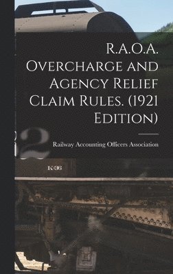 bokomslag R.A.O.A. Overcharge and Agency Relief Claim Rules. (1921 Edition)