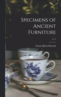 bokomslag Specimens of Ancient Furniture; c. 2