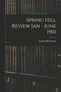 bokomslag Spring Hill Review Jan - June 1901