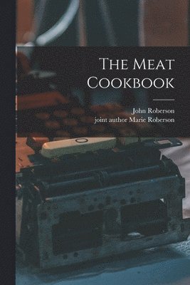 bokomslag The Meat Cookbook