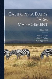 bokomslag California Dairy Farm Management; 417 rev 1963