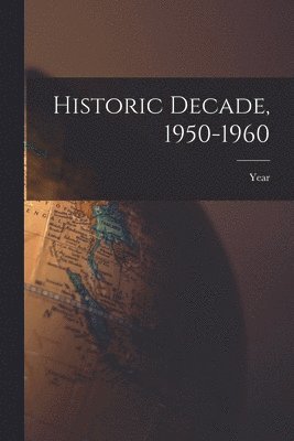 bokomslag Historic Decade, 1950-1960