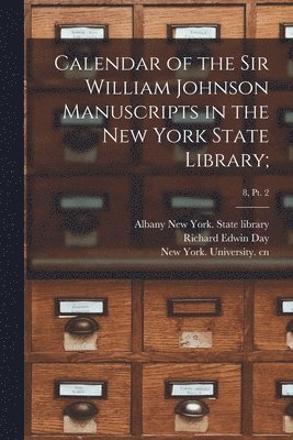 bokomslag Calendar of the Sir William Johnson Manuscripts in the New York State Library;; 8, pt. 2