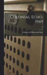 bokomslag Colonial Echo, 1949; 51