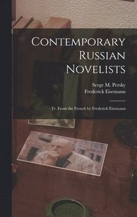 bokomslag Contemporary Russian Novelists; Tr. From the French by Frederick Eisemann