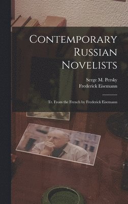 bokomslag Contemporary Russian Novelists; Tr. From the French by Frederick Eisemann