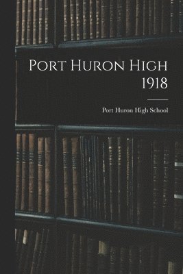 Port Huron High 1918 1