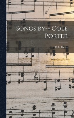 Songs by-- Cole Porter 1