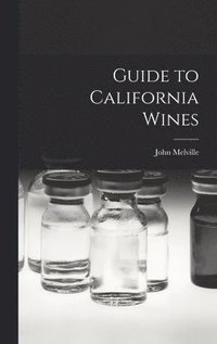 bokomslag Guide to California Wines