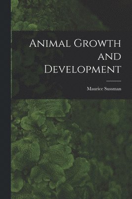 Animal Growth and Development 1