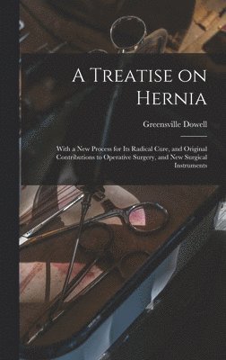 bokomslag Treatise on Hernia